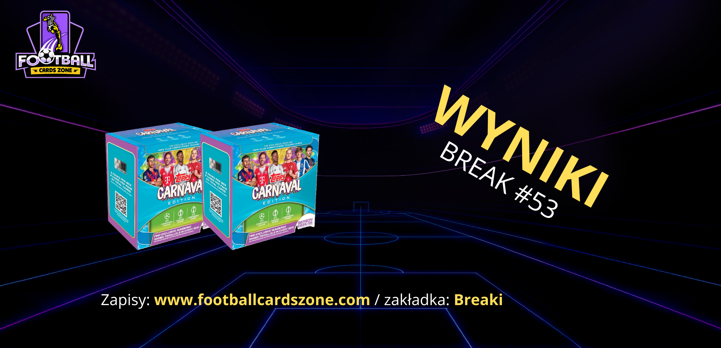 BREAK #53 – 2x Hobby Box Topps UEFA Club Competitions Carnaval 25/26