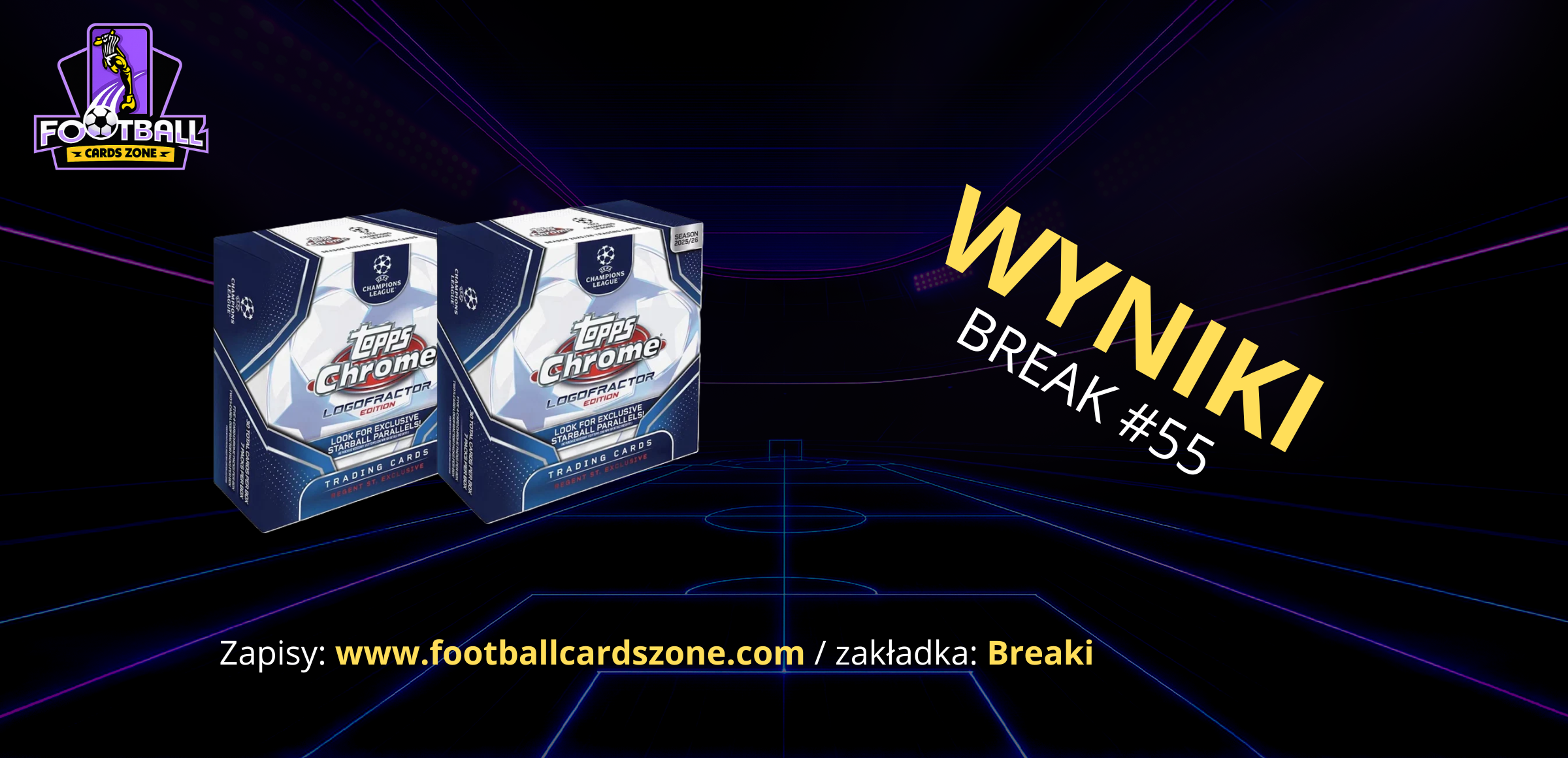 BREAK #55 – 2x Topps Chrome Logofractor UCC 25/26